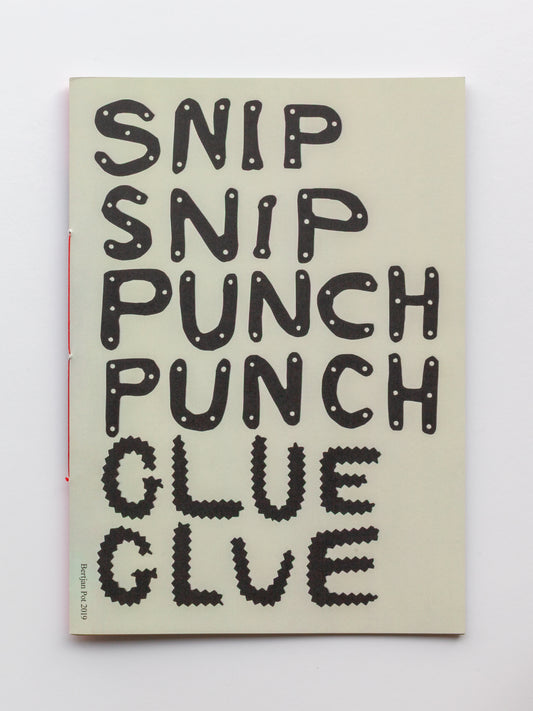 SNIP SNIP * PUNCH PUNCH * GLUE GLUE | 2019